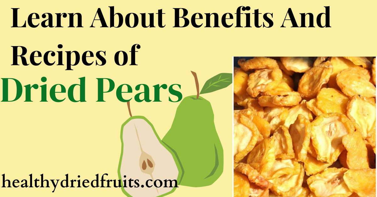 dried pears benefits and recipes
