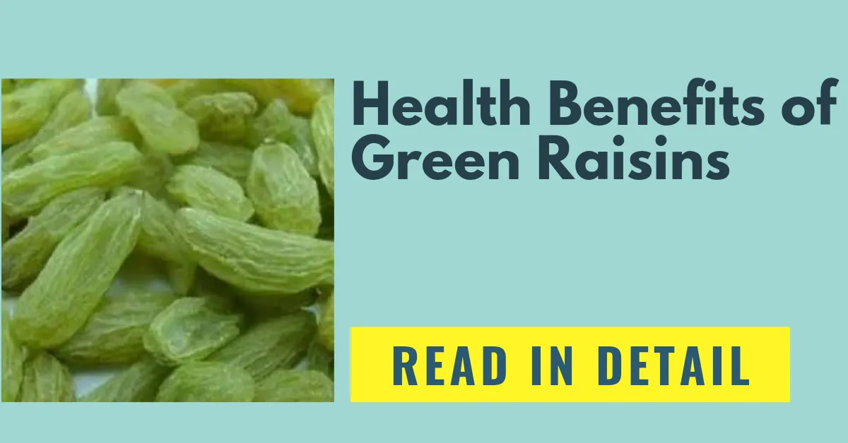 Health Benefits of Green Raisins | How to Consume Them?